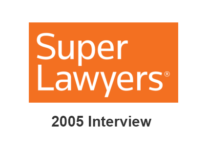 Super Lawyers - 2005 Interview