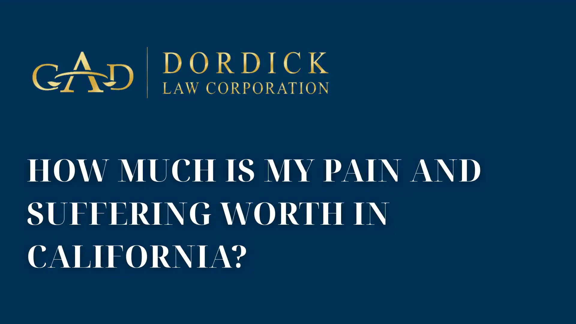 How Much Is My Pain and Suffering Worth in California