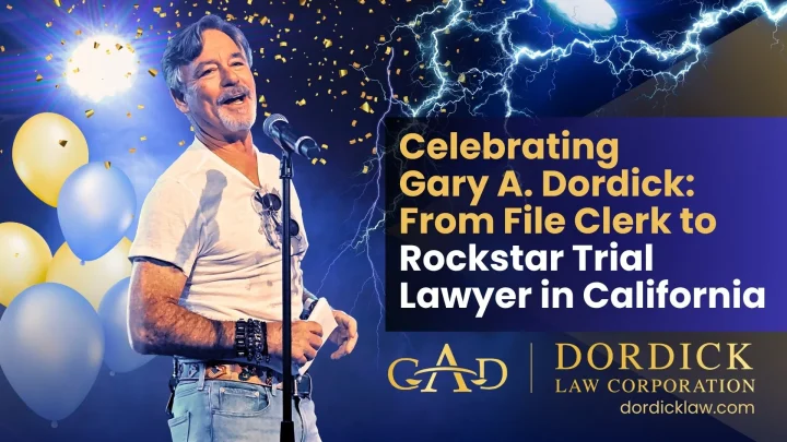 Celebrating Gary A. Dordick: From File Clerk to Rockstar Trial Lawyer in California