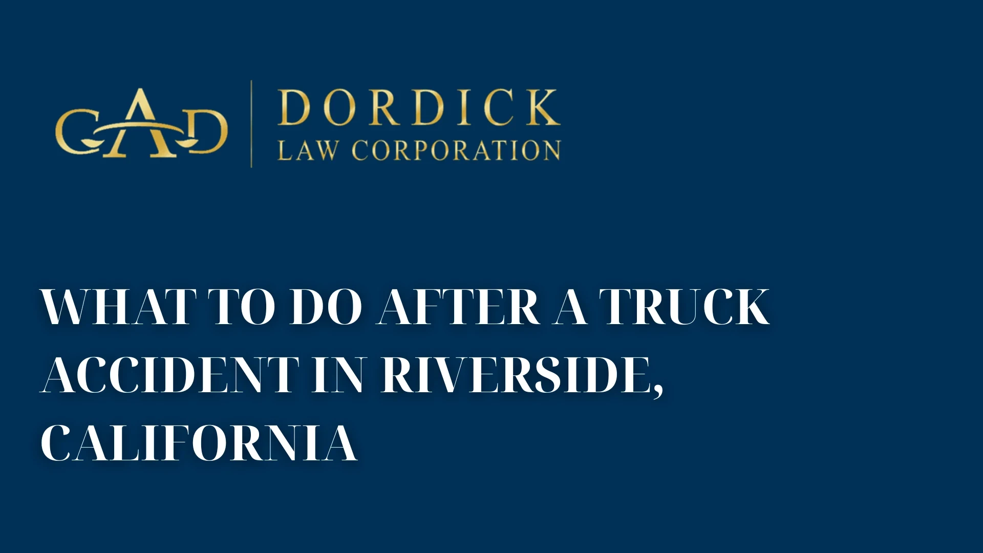 What to Do After a Truck Accident in Riverside, California image (1)